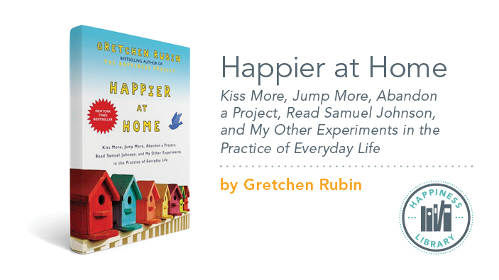 Happier at Home by Gretchen Rubin