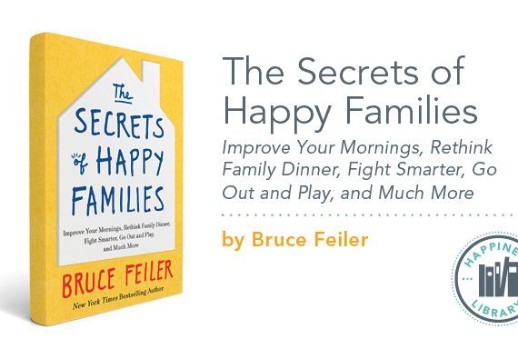 Bruce Feiler's book, The Secrets of Happy Families